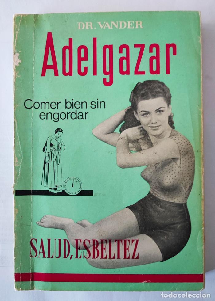 Libros: ADELGAZAR. COMER BIEN SIN ENGORDAR - Adrianus Vander - Foto 1