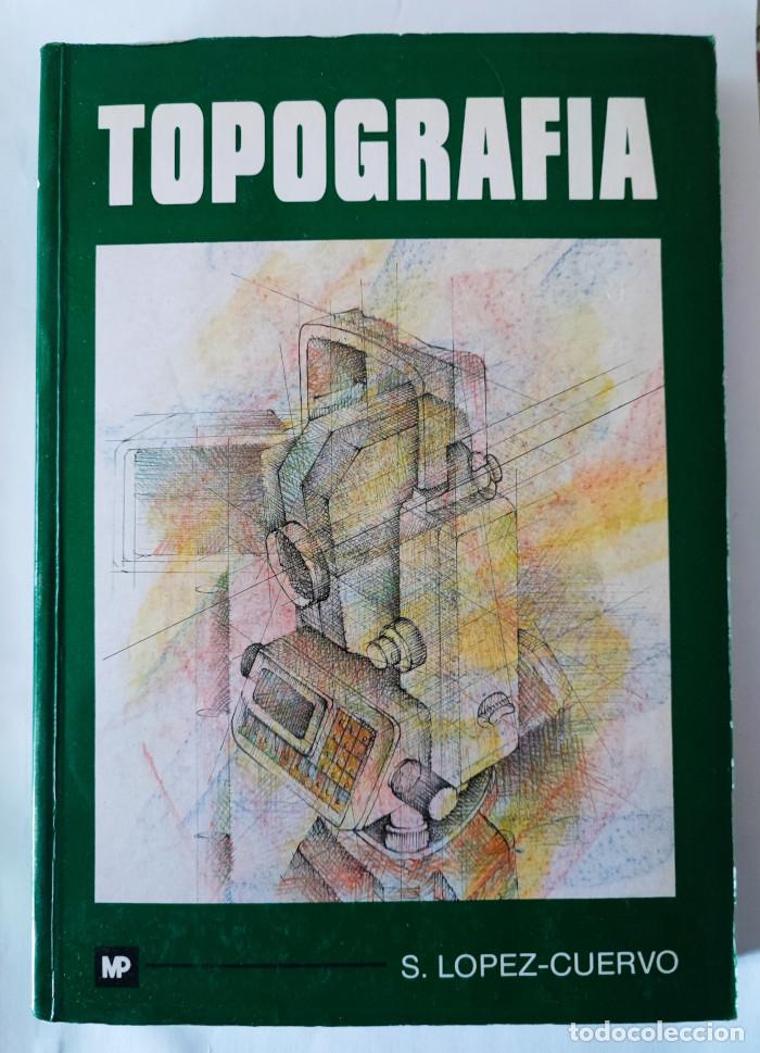 Libros: TOPOGRAF&Iacute;A - Seraf&iacute;n L&oacute;pez-Cuervo y Estevez - Foto 1