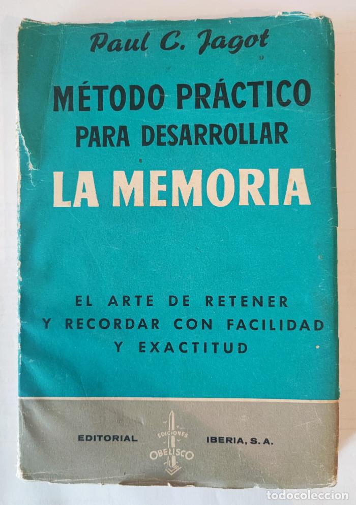 Libros: M&Eacute;TODO PR&Aacute;CTICO PARA DESARROLLAR LA MEMORIA - Paul C. Jagot - Foto 1