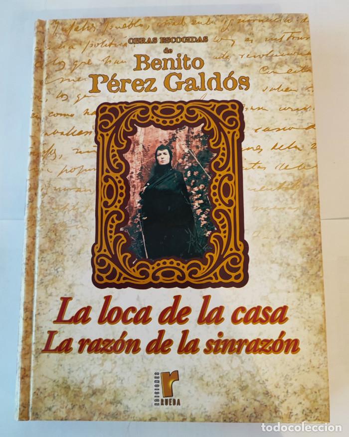 Libros: LA LOCA DE LA CASA / LA RAZ&Oacute;N DE LA SINRAZ&Oacute;N - Benito P&eacute;rez Gald&oacute;s - Foto 1