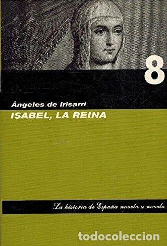 Libros: ISABEL, LA REINA - &Aacute;ngeles de Irisarri - Foto 1