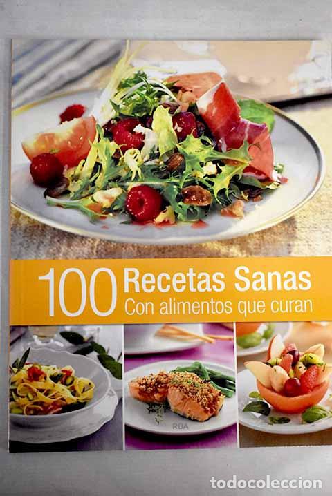 Libri di seconda mano: 100 RECETAS SANAS CON ALIMENTOS QUE CURAN - VV.AA.