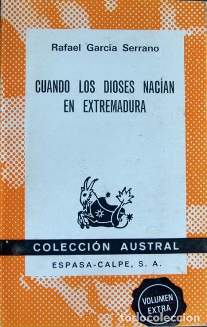 Libros: CUANDO LOS DIOSES NAC&Iacute;AN EN EXTREMADURA - Rafael Garc&iacute;a Serrano - Foto 1