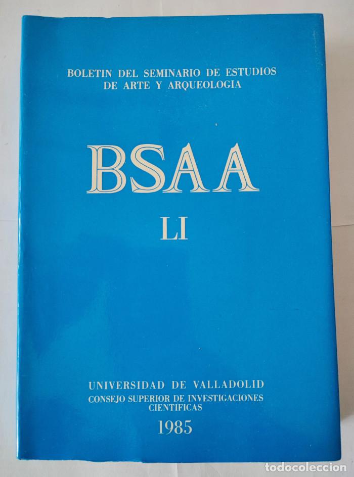 Livros em segunda m&atilde;o: BOLET&Iacute;N DEL SEMINARIO DE ESTUDIOS DE ARTE Y ARQUEOLOG&Iacute;A. BSAA LI - VV.AA.