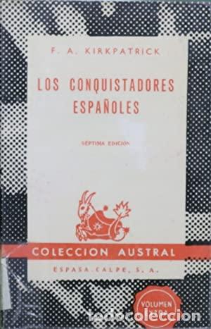 Libros: LOS CONQUISTADORES ESPA&Ntilde;OLES - F.A. Kirkpatrick - Foto 1