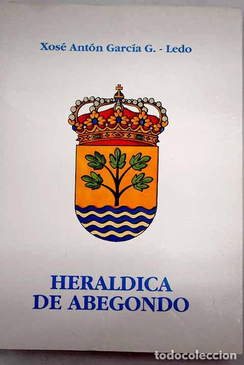 Libri di seconda mano: HER&Aacute;LDICA DE ABEGONDO - Xos&eacute; Ant&oacute;n Garc&iacute;a Ledo