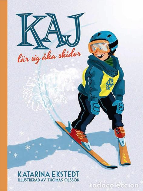 Libros: KAJ L&Auml;R SIG &Aring;KA SKIDOR - Katarina Ekstedt