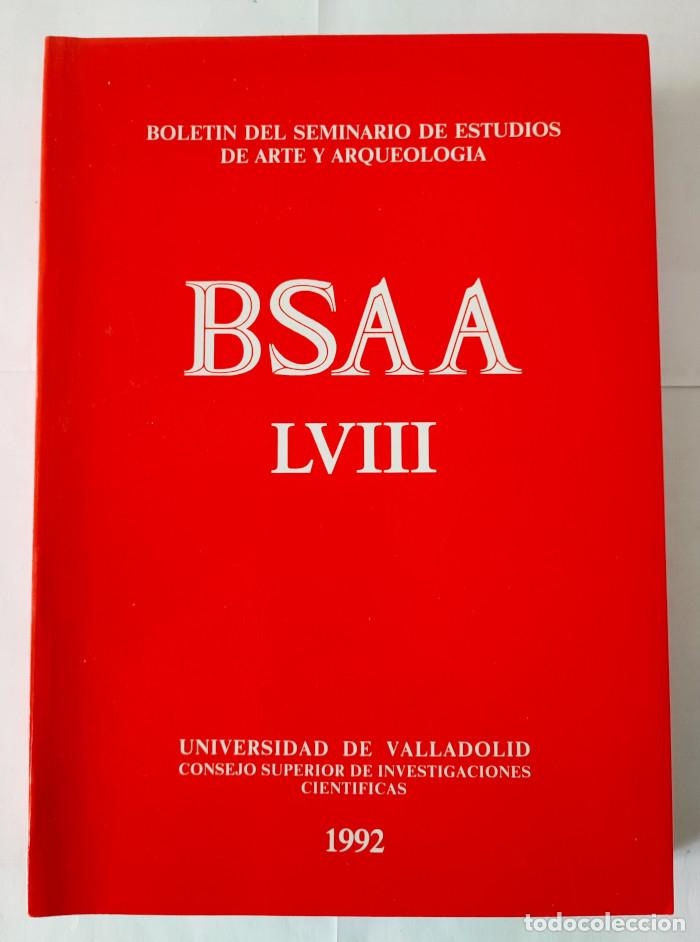 Libros: BOLET&Iacute;N DEL SEMINARIO DE ESTUDIOS DE ARTE Y ARQUEOLOG&Iacute;A. BSAA LVIII - VV.AA.