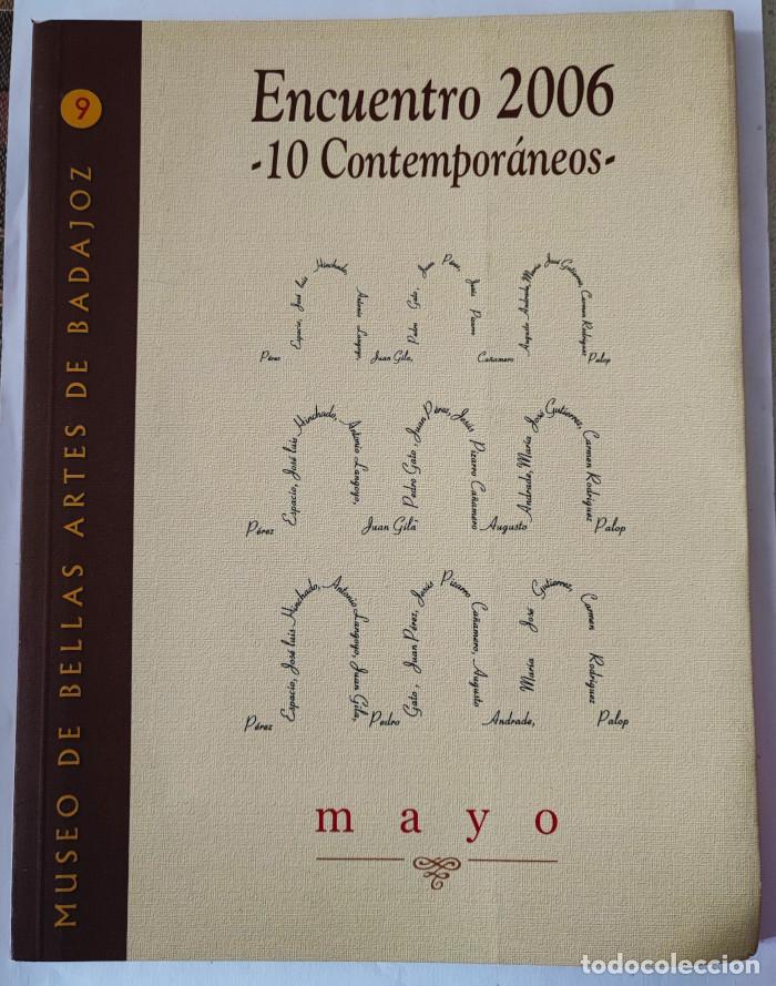 Livres: ENCUENTRO 2006. 10 CONTEMPOR&Aacute;NEOS: MAYO, MUSEO DE BELLAS ARTES DE BADAJOZ - VV.AA.