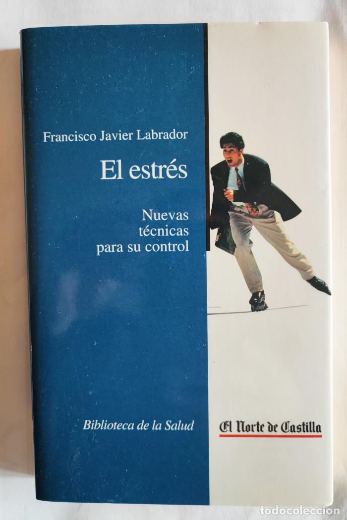 Libros: EL ESTR&Eacute;S. NUEVAS T&Eacute;CNICAS PARA SU CONTROL - Francisco Javier Labrador - Foto 1