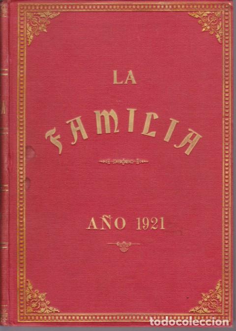 Libros: LA FAMILIA. REVISTA MORAL, INSTRUCTIVA Y RECREATIVA DEL HOGAR DOMESTICO. TOMO XIV. A&Ntilde;O 1921. COMPLET