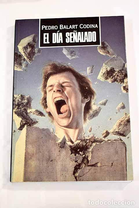 Libros: El d&iacute;a se&ntilde;alado: Balart Codina, Pedro.- Balart Codina, Pedro - Foto 1