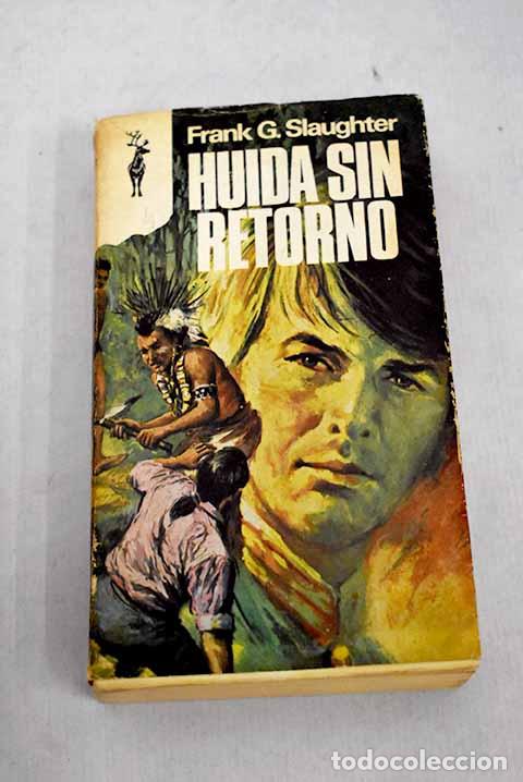 Libros: Hu&iacute;da sin retorno.- Slaughter, Frank G. - Foto 1