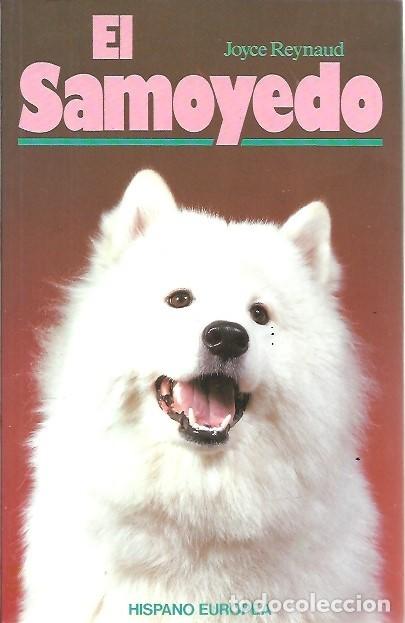 Libros: EL SAMOYEDO JOYCE REYNAUD HISPANO EUROPEA - Foto 1