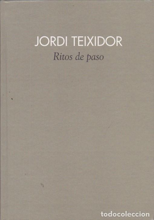 Libros: Jordi Teixidor .Ritos de paso - MAILLARD , Chantal - Foto 1