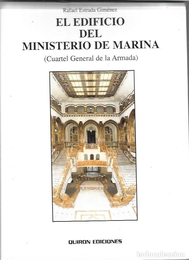 Libros: EDIFICIO DEL MINISTERIO DE MARINA - EL (CUARTEL GENERAL DE LA ARMADA) - ESTRADA GIMENEZ, RAFAEL - Foto 1