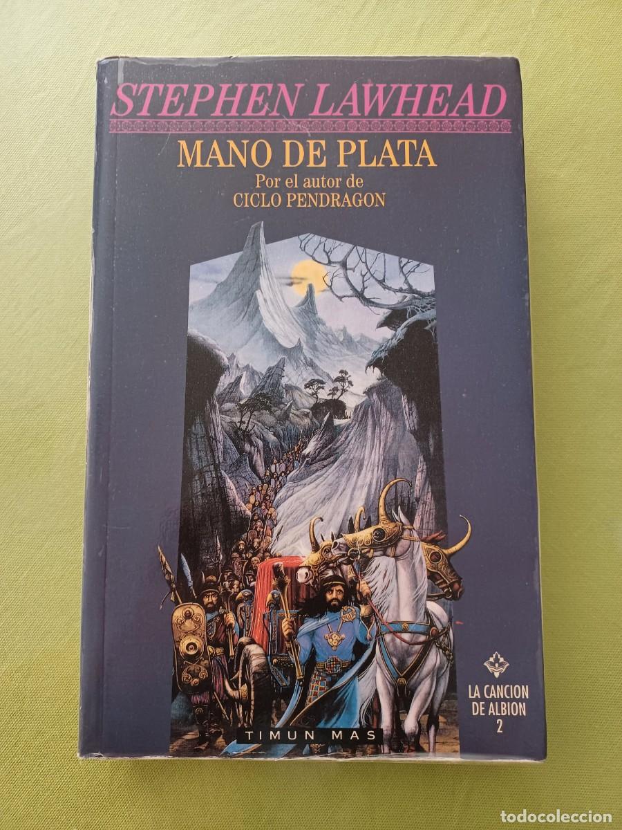 Libros: LA CANCI&Oacute;N DE ALBION. MANO DE PLATA. STEPHEN LAWHEAD. - Foto 1