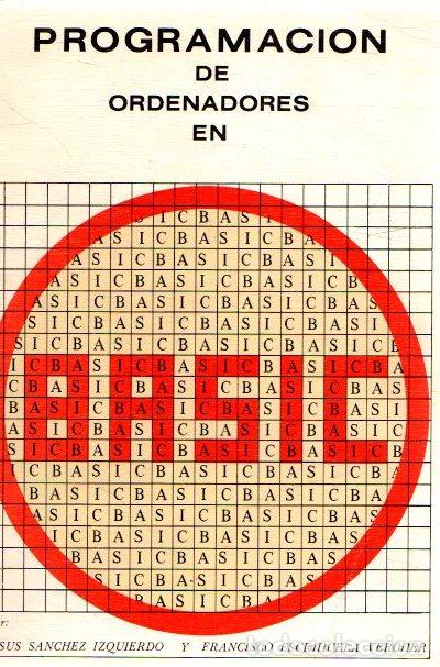 Libros: Programaci&oacute;n de ordenadores en Basic - S&aacute;nchez Izquierdo, Jes&uacute;s/Escrihuela Vercher, Francisco - Foto 1