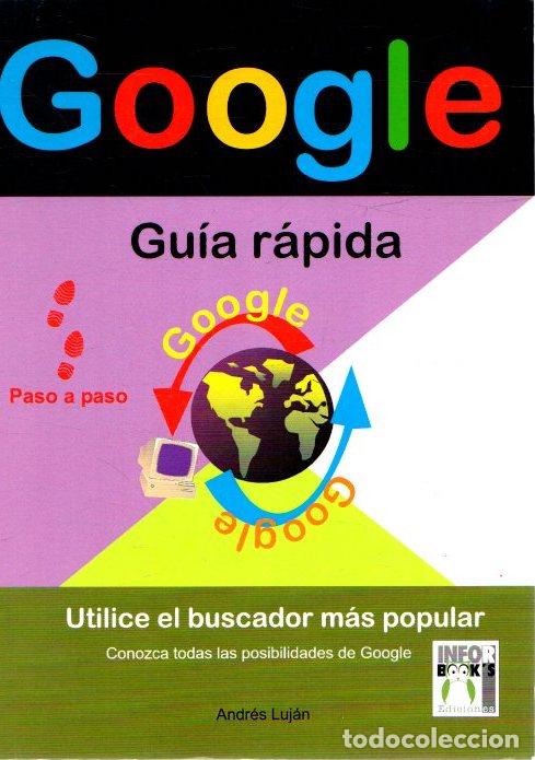 Libros: Google. Gu&iacute;a r&aacute;pida - Luj&aacute;n, Andr&eacute;s - Foto 1