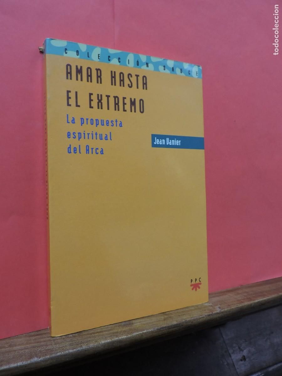 Libros: Amar hasta el extremo. VANIER, Javier. Ed. PPC. Madrid, 1997. - Foto 1