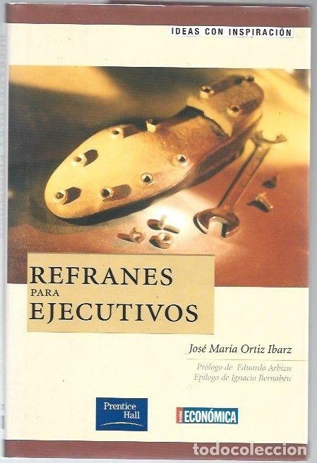 Libros: REFRANES PARA EJECUTIVOS - ORTIZ IBARZ, JOSE MARIA - Foto 1