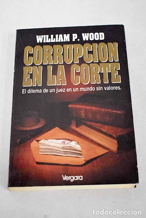 Libros: Corrupci&oacute;n en la corte.- Wood, William P. - Foto 1