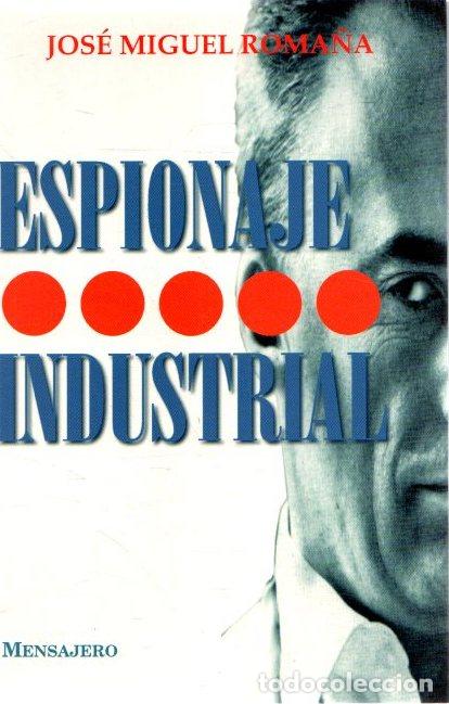Libros: Espionaje industrial - Roma&ntilde;a, Jos&eacute; Miguel - Foto 1