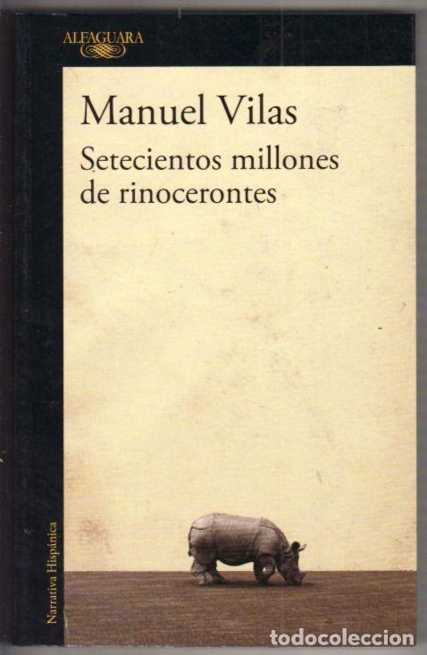 Libros: SETECIENTOS MILLONES DE RINOCERONTES - VILAS, MANUEL - Foto 1