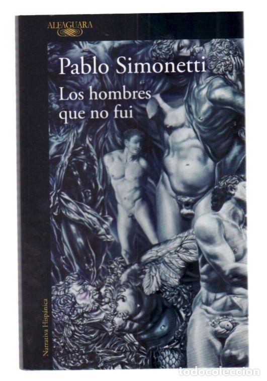Libros: HOMBRES QUE NO FUI - LOS - SIMONETTI, PABLO - Foto 1