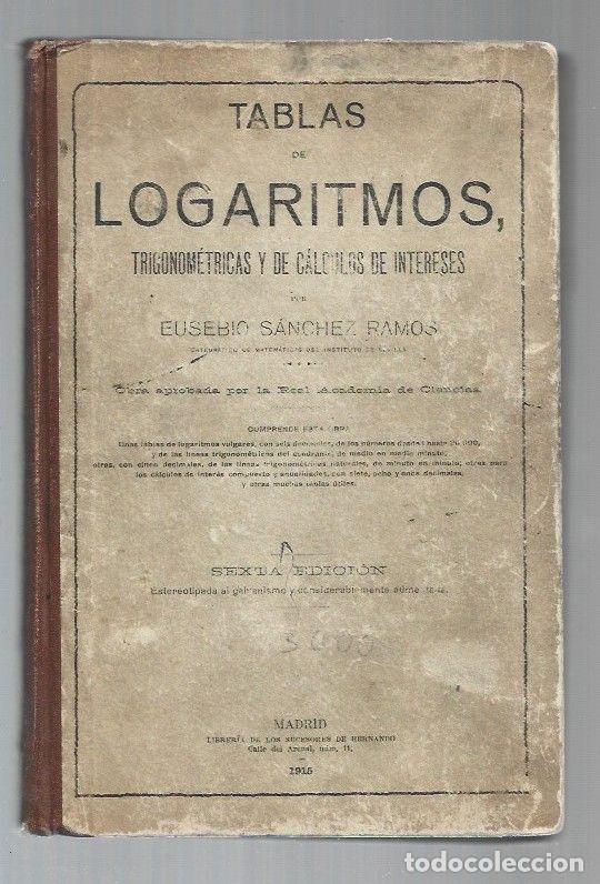 Libros: TABLAS DE LOGARITMOS, TRIGONOMETRICAS Y DE CALCULOS DE INTERESES - SANCHEZ RAMOS, EUSEBIO - Foto 1