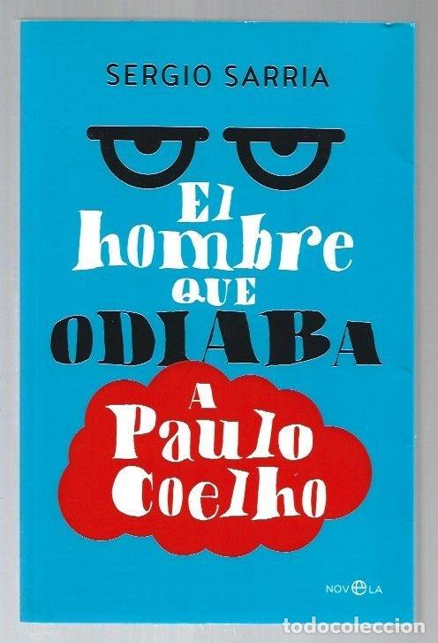 Libros: HOMBRE QUE ODIABA A PAULO COELHO - EL - SARRIA, SERGIO - Foto 1