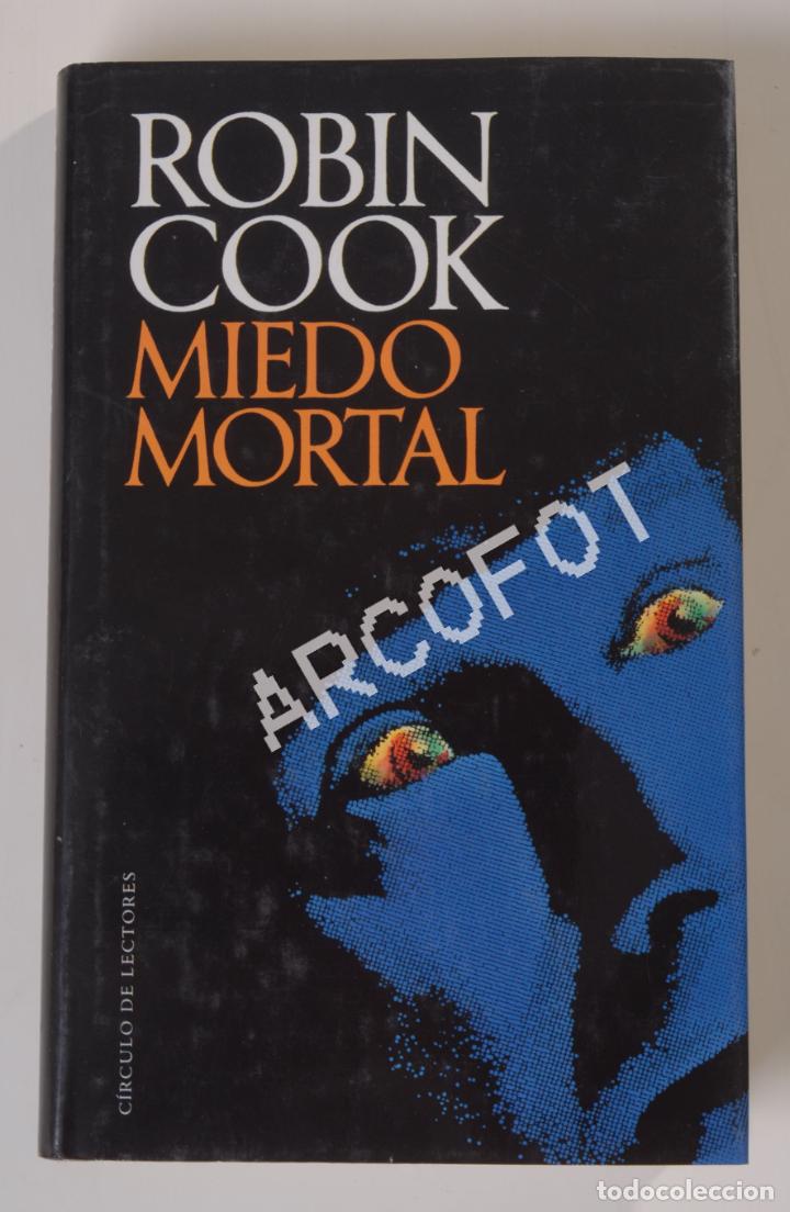 Libros: MIEDO MORTAL - ROBIN COOK - 1990 - Foto 1