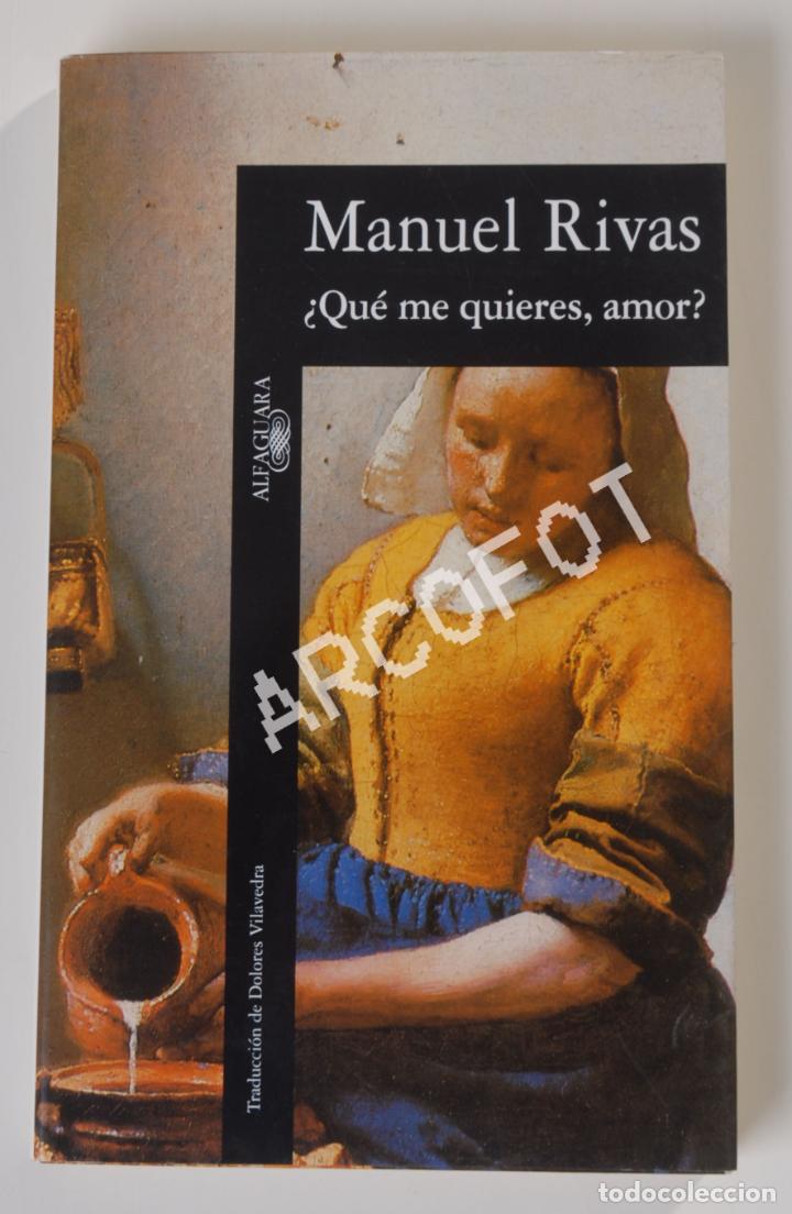 Libros: &iquest;QU&Eacute; ME QUIERES AMOR? - MANUEL RIVAS - 1999 - Foto 1
