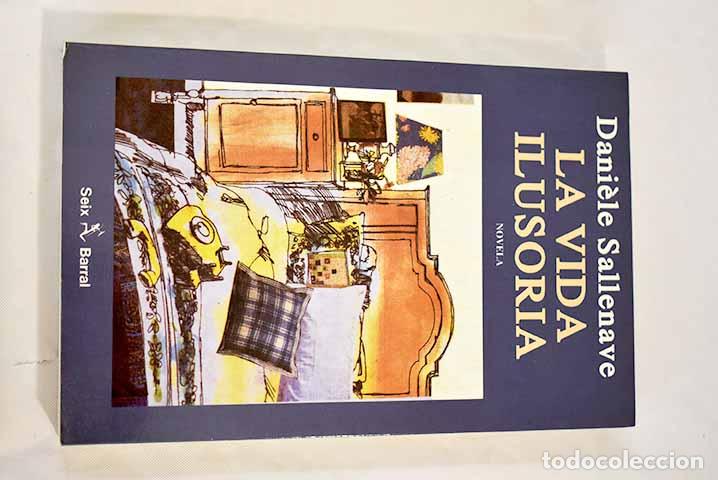 Libros: La vida ilusoria.- Sallenave, Daniele - Foto 1