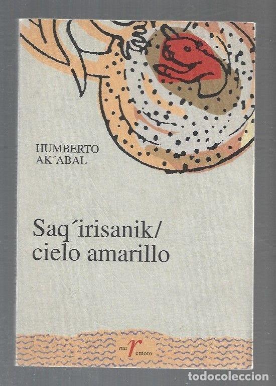 Livres: SAQ'IRISANIK / CIELO AMARILLO - AK'ABAL, HUMBERTO