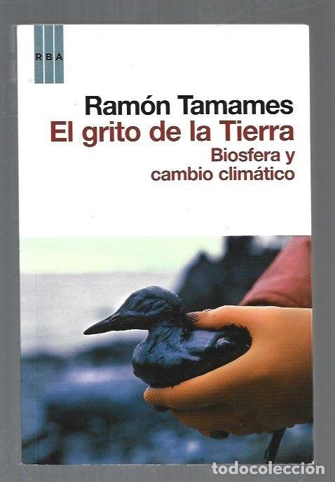 Libros: GRITO DE LA TIERRA - EL. BIOSFERA Y CAMBIO CLIMATICO - TAMAMES, RAMON - Foto 1