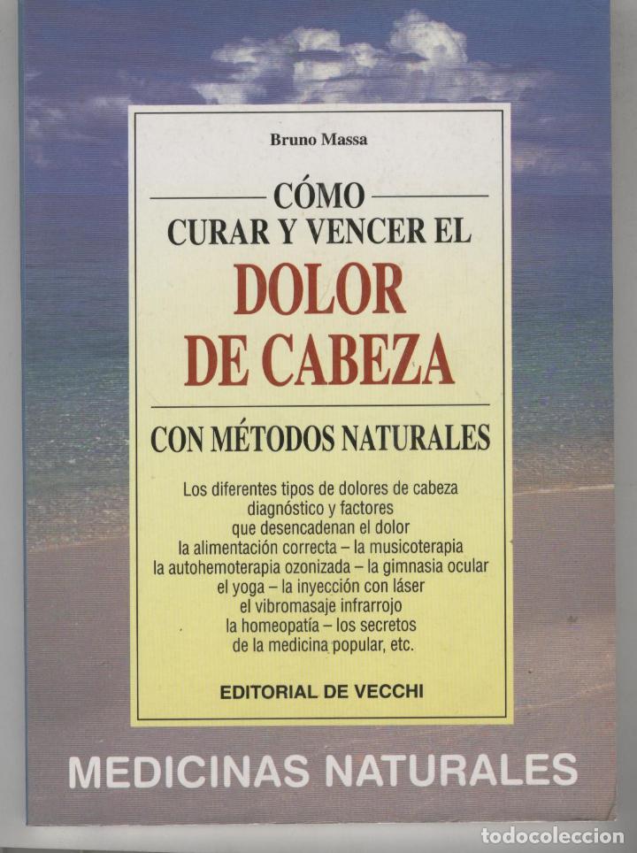 Libros: COMO CURAR Y VENCER EL DOLOR DE CABEZA CON METODOS Massa,Bruno- EDITORIAL: De Vecchi - Massa, - Foto 1