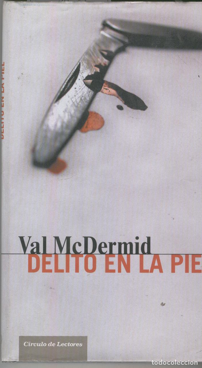 Libros: DELITO EN LA PIEL McDermid, Val- EDITORIAL: Circulo de Lectores - McDermid, Val- - Foto 1