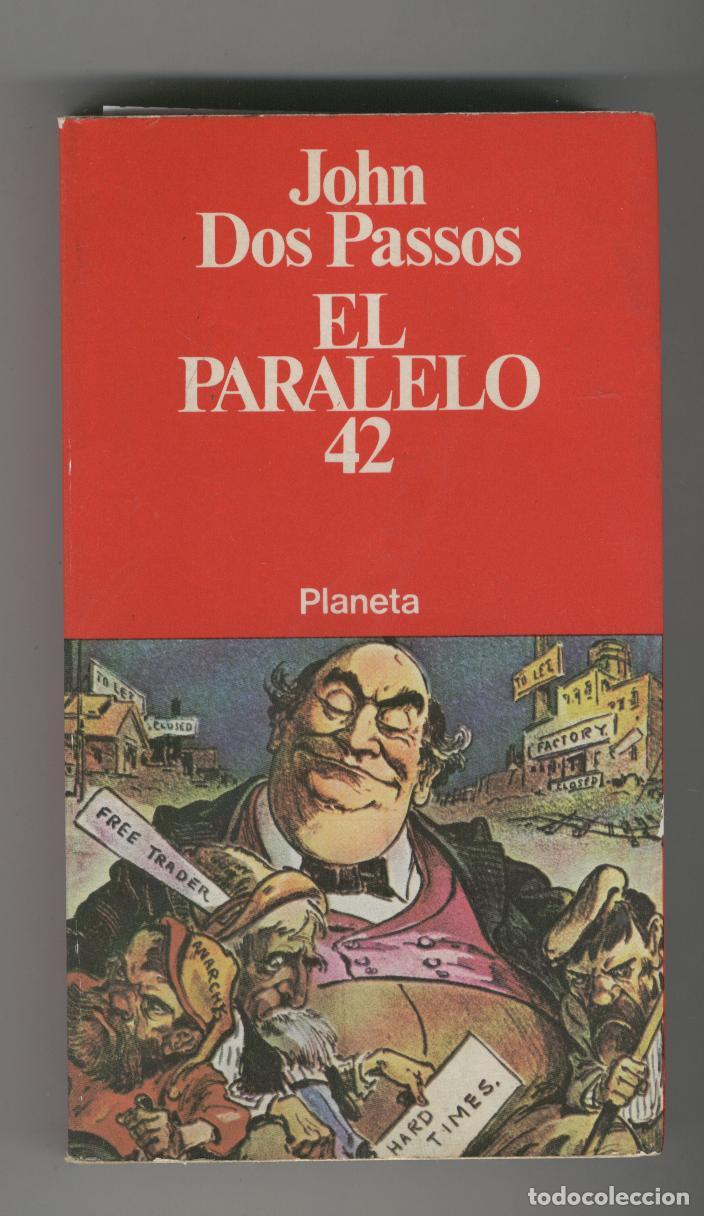 Libros: EL PARALELO 42. Dos Passos,John. EDITORIAL: Planeta - Dos Passos,John. - Foto 1