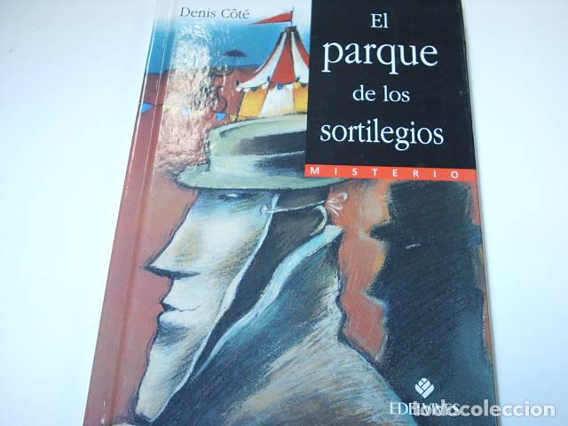 Libros: EL PARQUE DE LOS SORTILEGIOS Cot&ecirc;, Den&iacute;s- EDITORIAL: Edelvives - Cot&ecirc;, Den&iacute;s- - Foto 1
