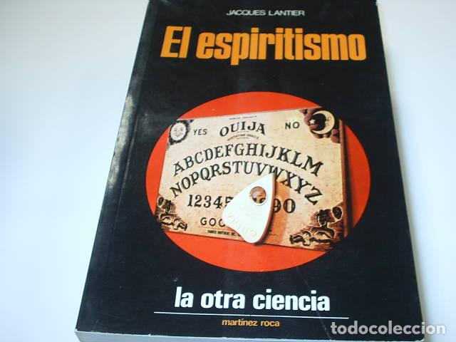 Libros: EL ESPIRITISMO Lantier, Jacques- EDITORIAL: Mart&iacute;nez Roca - Lantier, Jacques- - Foto 1