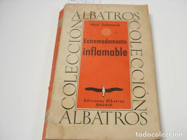 Libros: EXTREMADAMENTE INFLAMABLE Saltmarsch, Max- EDITORIAL: Ediciones Albatros - Saltmarsch, Max- - Foto 1