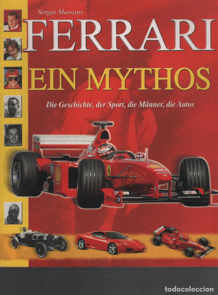Libros: FERRARI EIN MYTHOS Die Geschichte, der Sport, die Manner, die Autos Massaro, Sergio- EDITORIAL: Deme