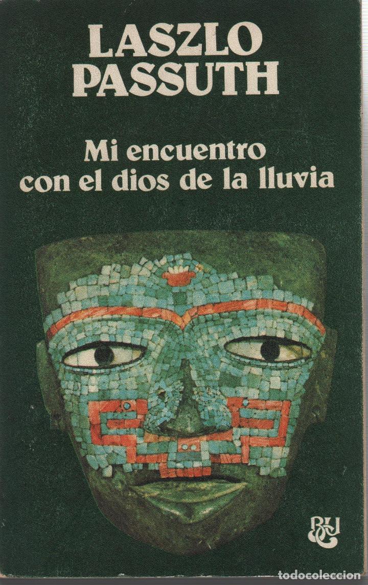 Libros: MI ENCUENTRO CON EL DIOS DE LA LLUVIA Passuth, Laszlo- EDITORIAL: Luis de Caralt Editor - Passuth, L - Foto 1