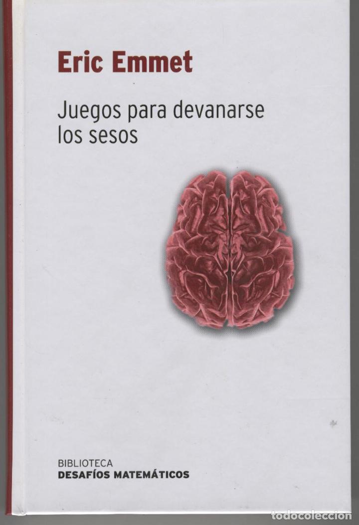 Libros: JUEGOS PARA DEVANARSE LOS SESOS Emmet, Eric- EDITORIAL: RBA Coleccionables - Emmet, Eric- - Foto 1