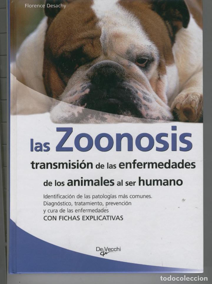 Libros: LA ZOONOSIS. Transmisi&oacute;n de las enfermedades de los animales al ser humano Desachy, Florence- - De
