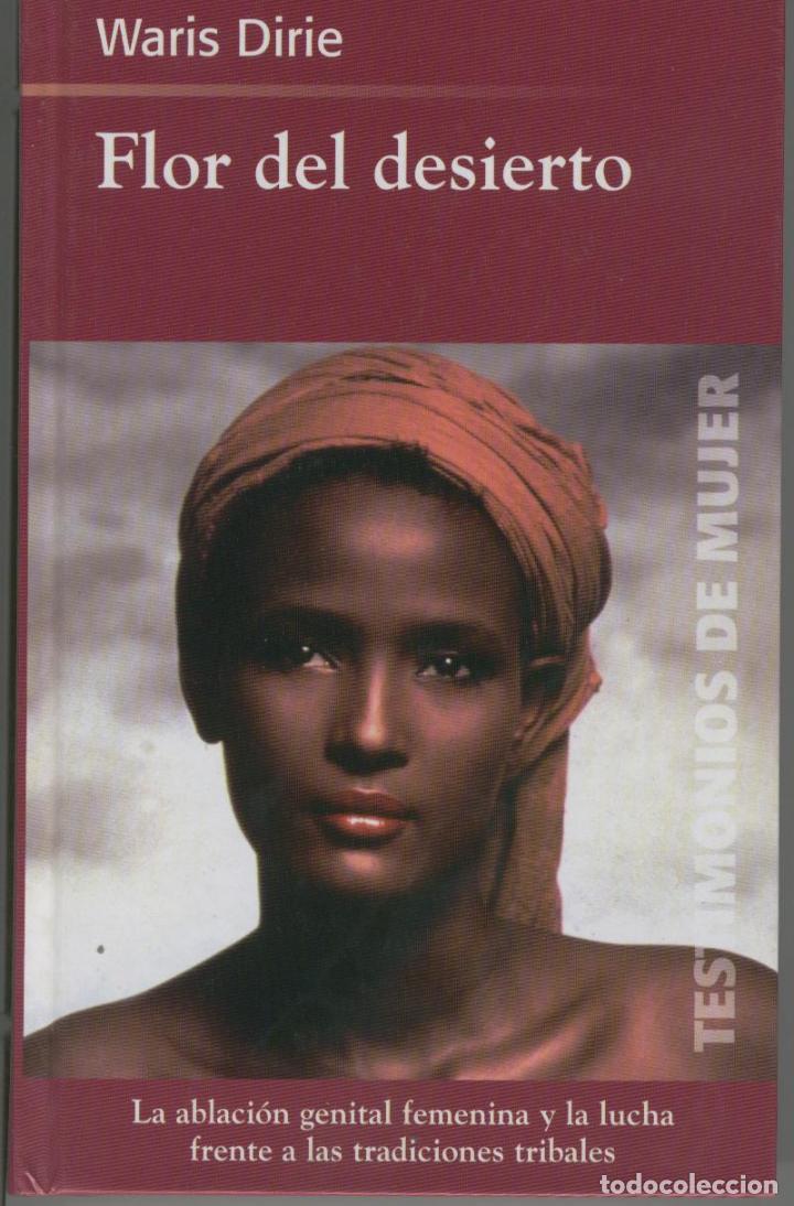 Libros: FLOR DEL DESIERTO Dirie, Waris- EDITORIAL: RBA Coleccionable - Dirie, Waris-
