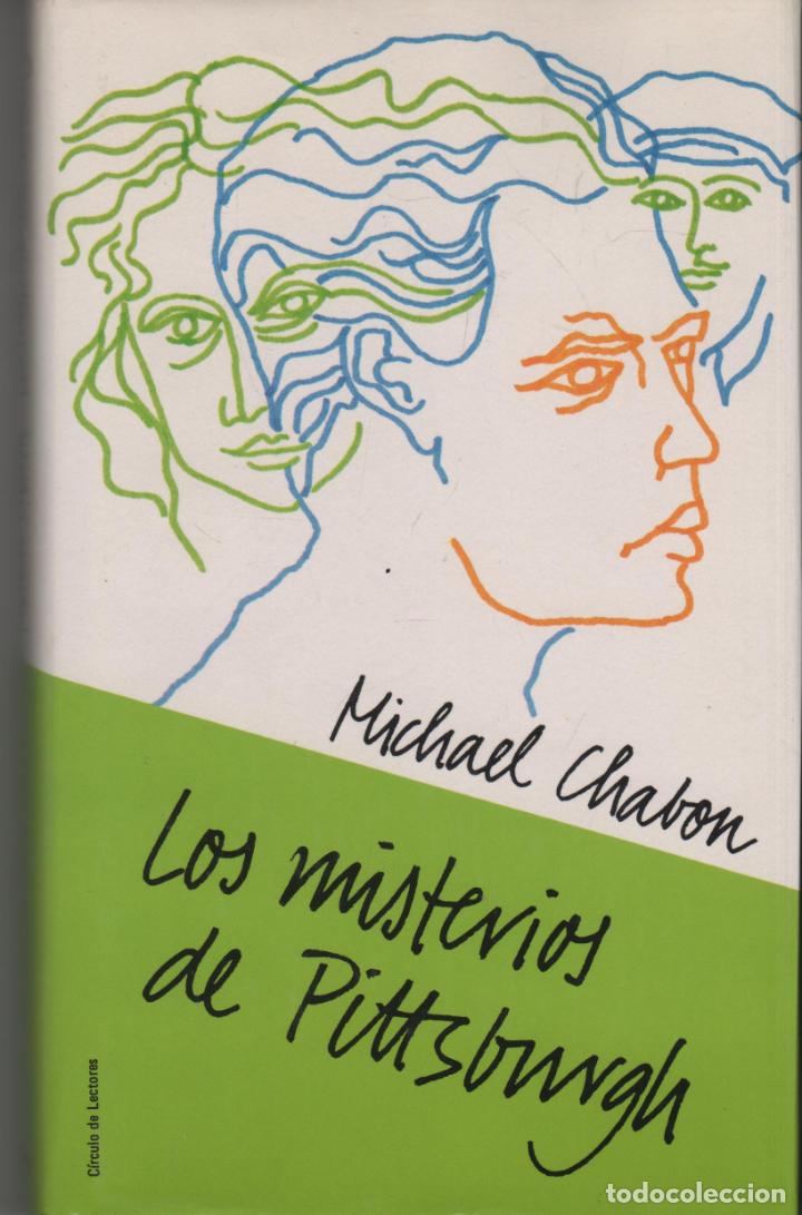 Libros: LOS MISTERIOS DE PITTSBURGH Chabon, Michael- EDITORIAL: C&iacute;rculo de Lectores - Chabon, Michael- - Foto 1