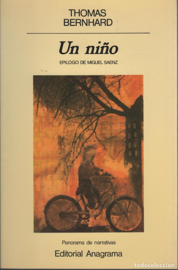 Libros: UN NI&Ntilde;O Bernhard, Thomas- EDITORIAL: Editorial Anagrama - Bernhard, Thomas- - Foto 2