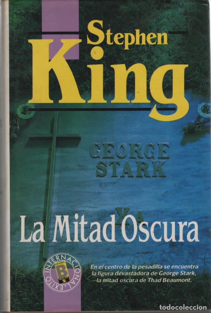 Libros: LA MITAD OSCURA. King,Stephen- EDITORIAL: Ediciones B - King,Stephen- - Foto 1